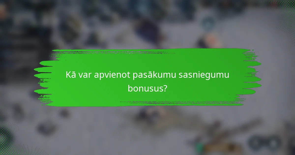 Kā var apvienot pasākumu sasniegumu bonusus?