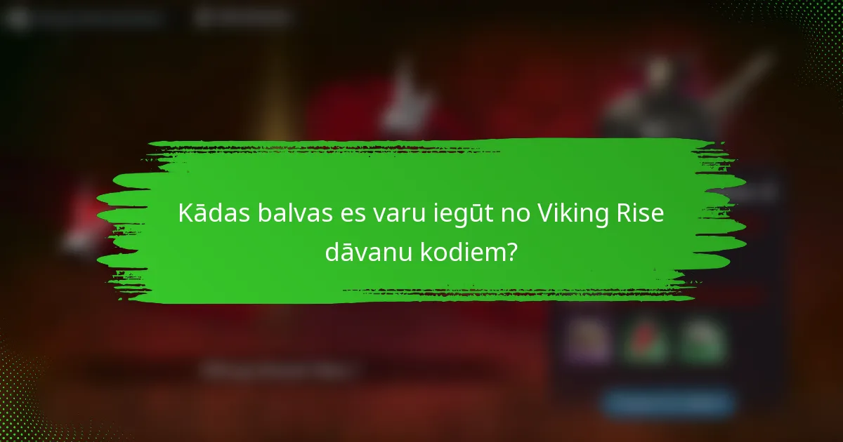 Kādas balvas es varu iegūt no Viking Rise dāvanu kodiem?