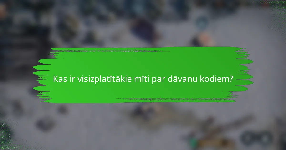 Kas ir visizplatītākie mīti par dāvanu kodiem?